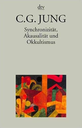 Synchronizität, Akausalität und Okkultismus von Carl Gustav Jung & Lorenz Jung (Hrsg.)