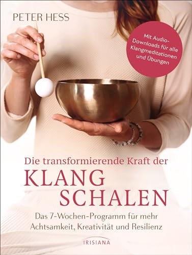 Die transformierende Kraft der Klangschalen von Peter Hess