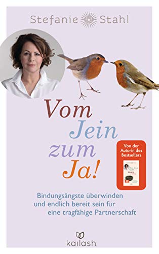 Vom Jein zum Ja!: Bindungsängste überwinden und endlich bereit sein für eine tragfähige Partnerschaft von Stefanie Stahl