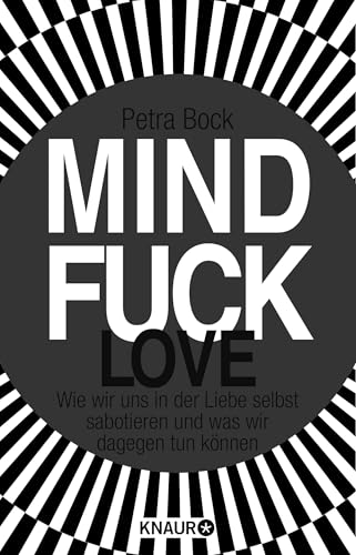 Mind Love: Wie wir uns in der Liebe selbst sabotieren und was wir dagegen tun können (Die Mind-Bücher) : Bock, Petra von Petra Bock