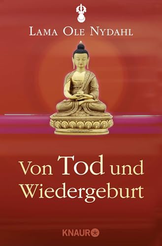 Von Tod und Wiedergeburt von Lama Ole Nydahl