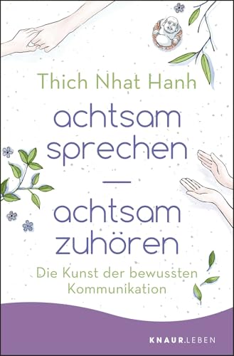 Achtsam sprechen – achtsam zuhören von Thich Nhat Hanh