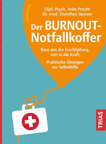 Der Burnout-Notfallkoffer von Anke Precht