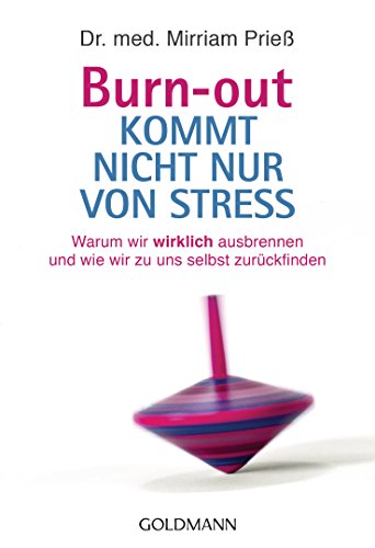 Burn-out kommt nicht nur von Stress von med. Mirriam Prieß