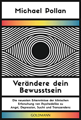Verändere dein Bewusstsein von Michael Pollan