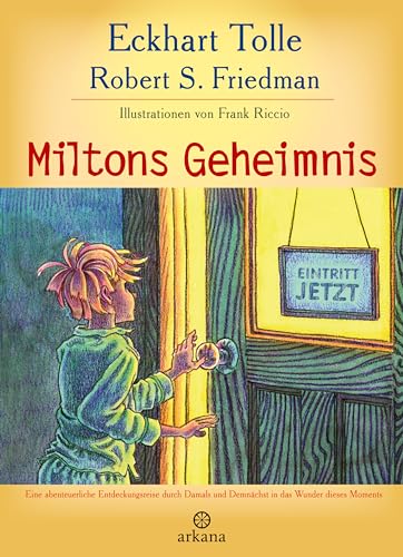 Miltons Geheimnis von Eckhart Tolle & Robert S. Friedman