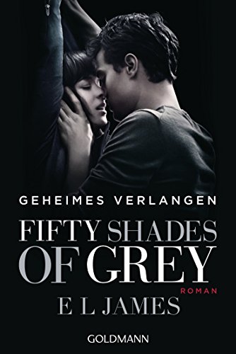 Fifty Shades of Grey – Geheimes Verlangen von E L James