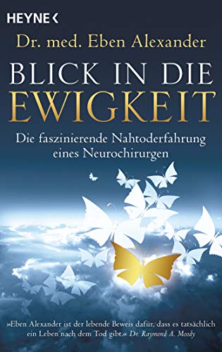Blick in die Ewigkeit von Eben Alexander