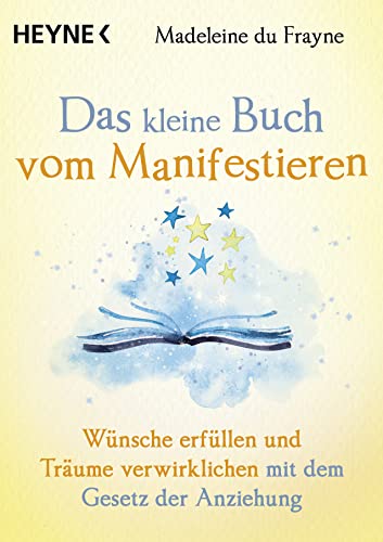 Das kleine Buch vom Manifestieren von Madeleine du Frayne