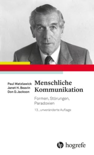 Menschliche Kommunikation von Paul Watzlawick & Janet H. Beavin & Don D. Jackson