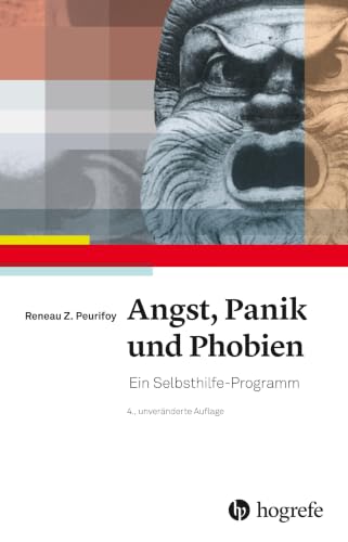 Angst, Panik und Phobien: Ein Selbsthilfe–Programm : Peurifoy, Reneau Z., Erckenbrecht, Irmela von Reneau Z. Peurifoy