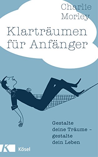 Klarträumen für Anfänger von Charlie Morley