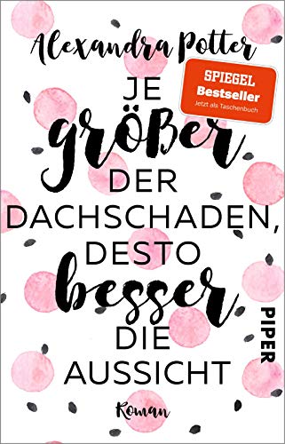 Je größer der Dachschaden von Alexandra Potter