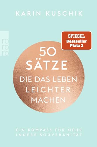 50 Sätze, die das Leben leichter machen von Karin Kuschik