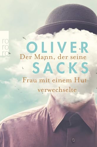 Der Mann, der seine Frau mit einem Hut verwechselte von Oliver Sacks