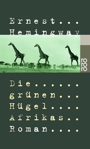 Die grünen Hügel Afrikas von Ernest Hemingway