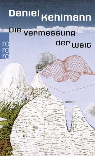 Die Vermessung der Welt von Daniel Kehlmann