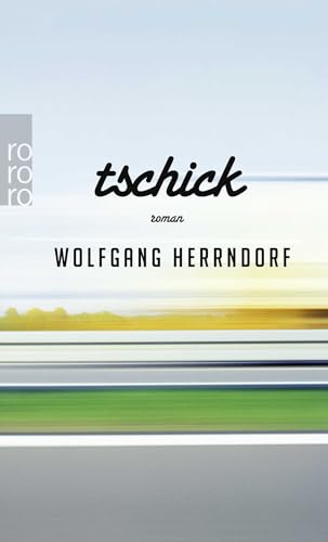 Tschick von Wolfgang Herrndorf