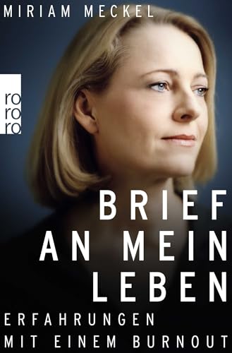 Brief an mein Leben von Miriam Meckel