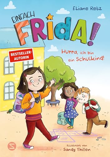 Einfach Frida! Hurra, ich bin ein Schulkind! von Eliane Retz
