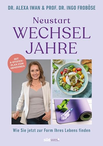 Neustart Wechseljahre von Ingo Froböse & Alexa Iwan