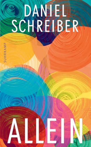 Allein: Warum wird in einer Gesellschaft von Individualisten das Alleinleben als schambehaftetes Scheitern wahrgenommen? (suhrkamp taschenbuch) : Schreiber, Daniel von Daniel Schreiber
