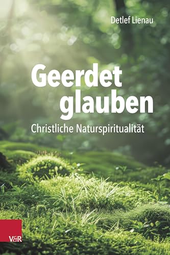Geerdet glauben von Detlef Lienau