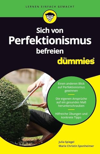 Sich von Perfektionismus befreien für Dummies : Sponheimer, Marie Christin, Spiegel, Julia von Marie Christin Sponheimer & Julia Spiegel