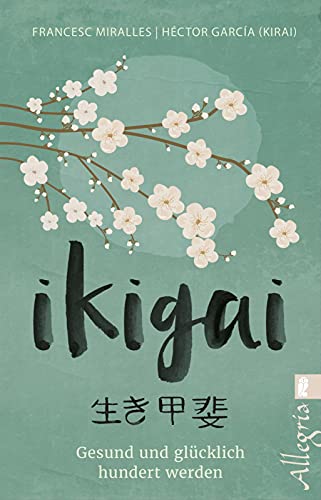 Ikigai von Francesc Miralles & Héctor García (Kirai)