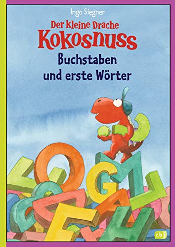 Der kleine Drache Kokosnuss – Buchstaben und erste Wörter von Ingo Siegner