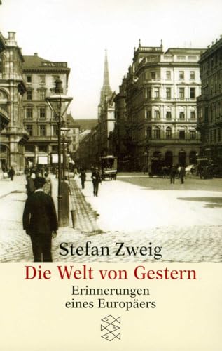 Die Welt von Gestern von Stefan Zweig