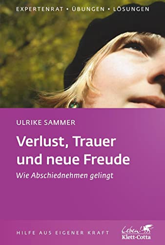 Verlust, Trauer und neue Freude von Ulrike Sammer