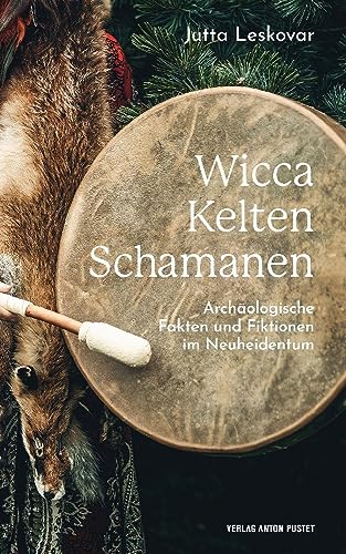 Wicca · Kelten · Schamanen von Jutta Leskovar