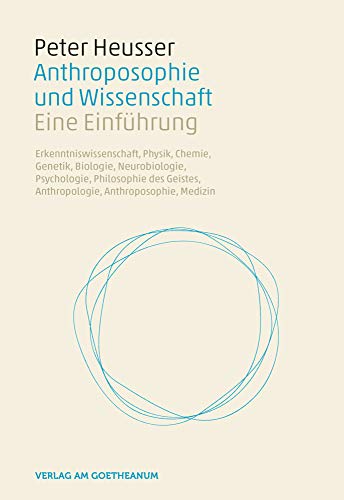Anthroposophie und Wissenschaft von Peter Heusser