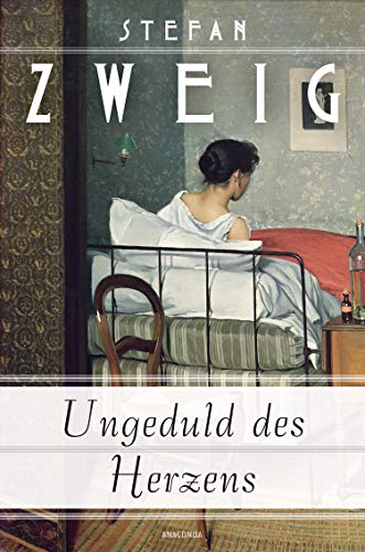 Ungeduld des Herzens von Stefan Zweig