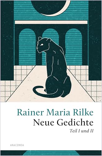 Neue Gedichte von Rainer Maria Rilke