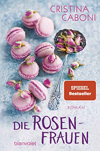 Die Rosenfrauen von Cristina Caboni