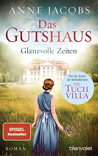 Das Gutshaus – Glanzvolle Zeiten von Anne Jacobs