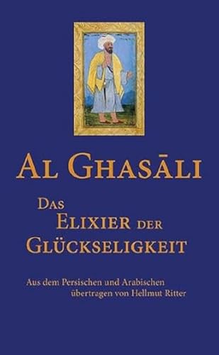 Das Elixier der Glückseligkeit von Al-Ghasâli