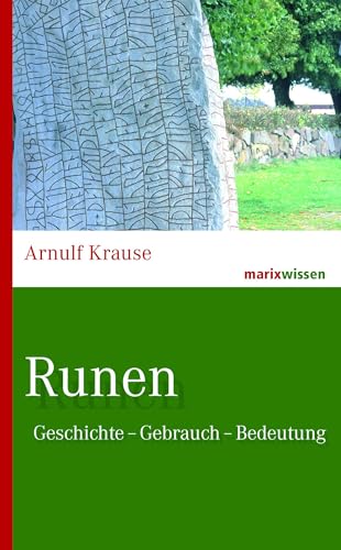 Runen: Geschichte, Gebrauch, Bedeutung von Arnulf Krause