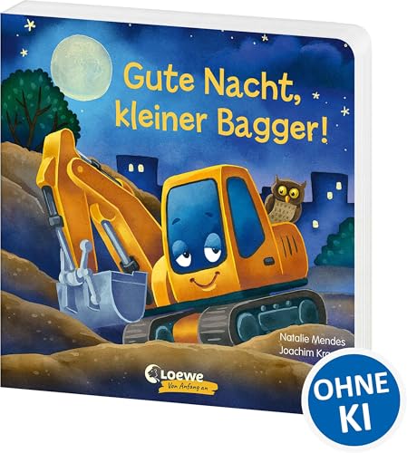 Gute Nacht, kleiner Bagger! von Natalie Mendes