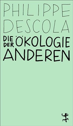 Die Ökologie der Anderen von Philippe Descola