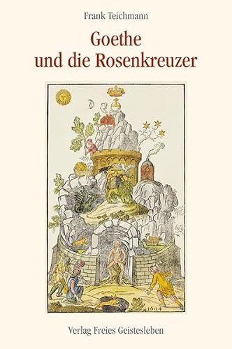 Goethe und die Rosenkreuzer von Frank Teichmann