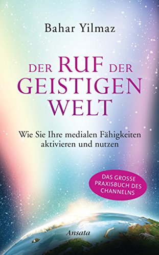 Der Ruf der Geistigen Welt von Bahar Yilmaz