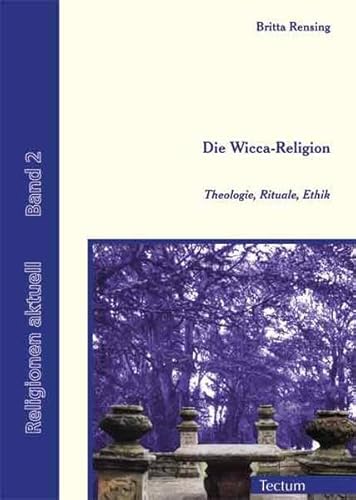 Die Wicca-Religion von Britta Rensing