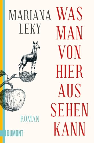 Was man von hier aus sehen kann von Mariana Leky