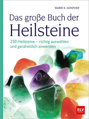 Das große Buch der Heilsteine von Sigrid E. Günther