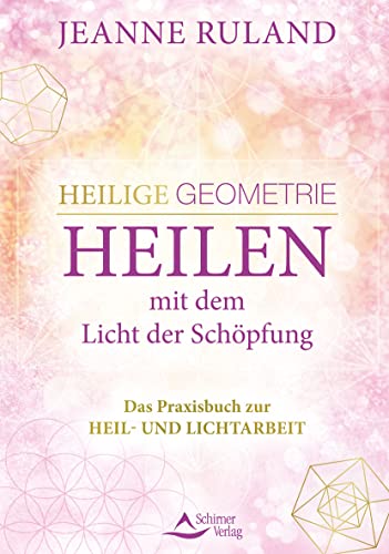 Cover: Heilige Geometrie – Licht der Schöpfung