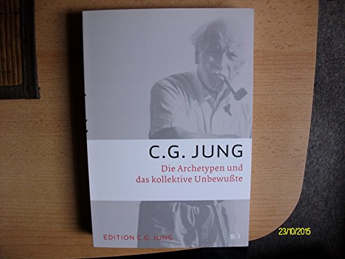 Die Archetypen und das kollektive Unbewusste von C.G. Jung