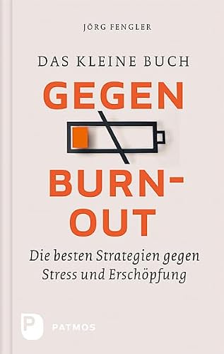 Das kleine Buch gegen Burnout von Jörg Fengler
